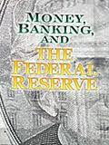 Money, banking and The Federal Reserve